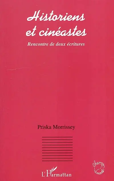Historiens et cinéastes : rencontre de deux écritures
