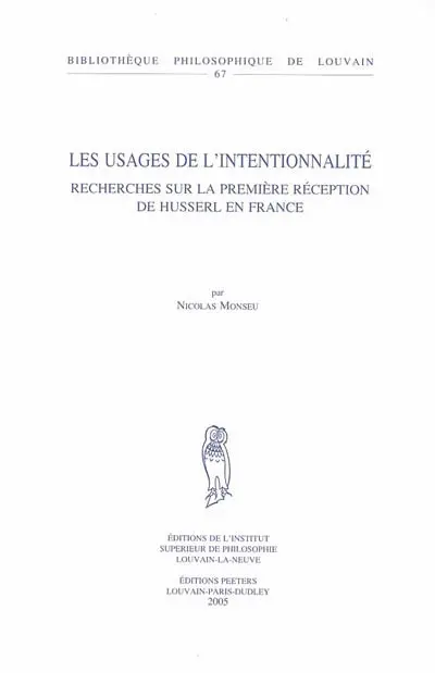 Les usages de l'intentionnalité : recherches sur la première réception de Husserl en France