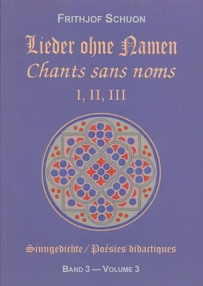 Poésies didactiques. Vol. 3. Chants sans noms : recueils I, II, III. Lieder ohne namen : sammlungen I, II, III. Sinngedichte. Vol. 3. Chants sans noms : recueils I, II, III. Lieder ohne namen : sammlungen I, II, III