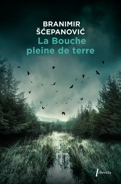 La bouche pleine de terre de Branimir Scepanovic 