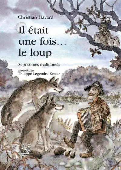 Il était une fois... le loup : sept contes traditionnels