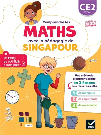 Comprendre les maths avec la pédagogie de Singapour CE2, 8-9 ans : je manipule, je comprends, je m'entraîne : conforme au nouveau programme