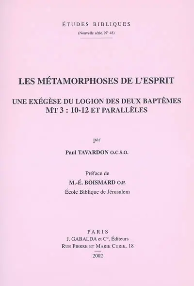 Les métamorphoses de l'esprit : une exégèse du logion des deux baptêmes, Mt3:10-12 et parallèles