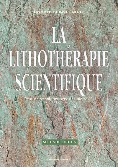 La lithothérapie scientifique : comment la lithothérapie peut devenir une science médicale