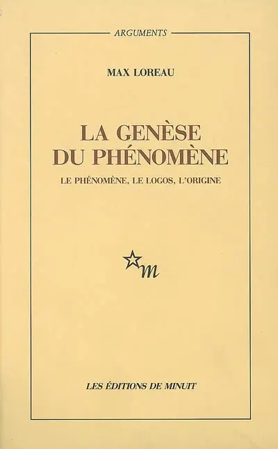 La genèse du phénomène : le phénomène, le logos, l'origine
