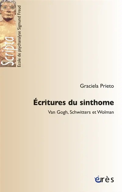 Ecritures du sinthome : Van Gogh, Schwitters et Wolman