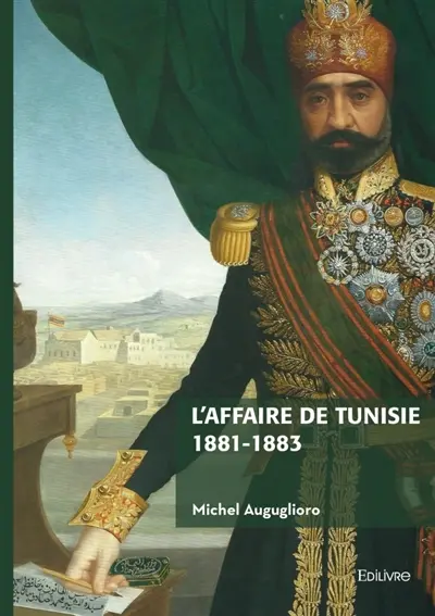 L'affaire de Tunisie 1881-1883