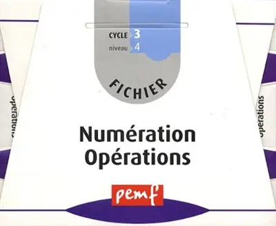 Fichier numération opérations : cycle 3, niveau 4 CM1