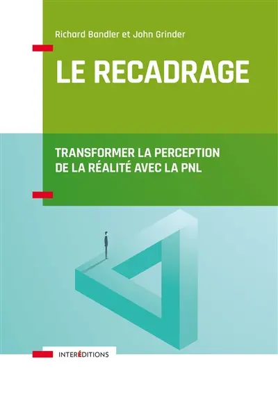 Le recadrage : transformer la perception de la réalité avec la PNL