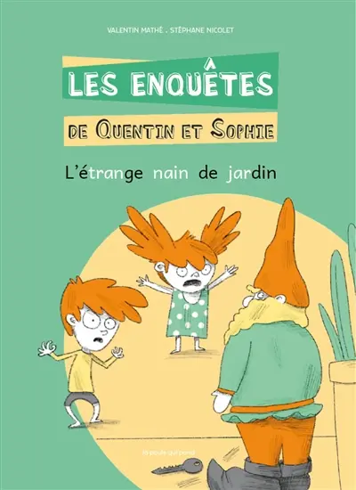 Les enquêtes de Quentin et Sophie. Vol. 10. L'étrange nain de jardin