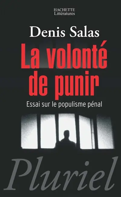 La volonté de punir : essai sur le populisme pénal