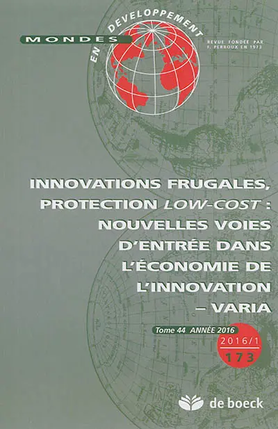 Mondes en développement, n° 173. Innovations frugales, protection low-cost : nouvelles voies d'entrée dans l'économie de l'innovation