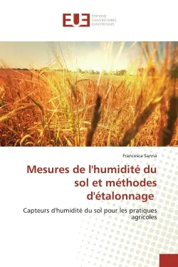 Mesures de l'humidité du sol et méthodes d'étalonnage : Capteurs d'humidité du sol pour les pratiques agricoles