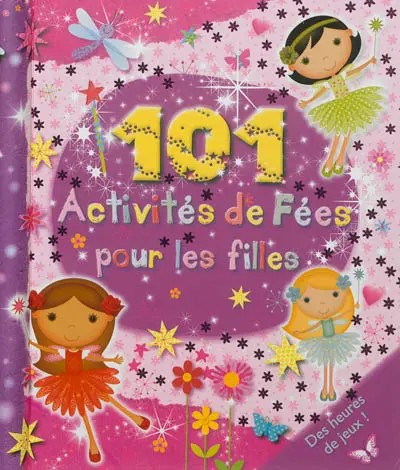 101 activités de fées : pour les filles