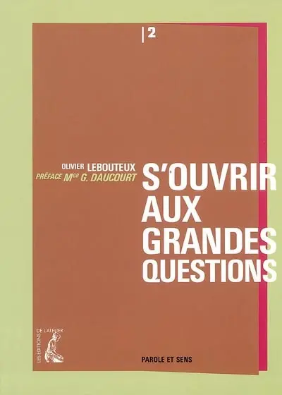 Parole et sens. Vol. 2. S'ouvrir aux grandes questions
