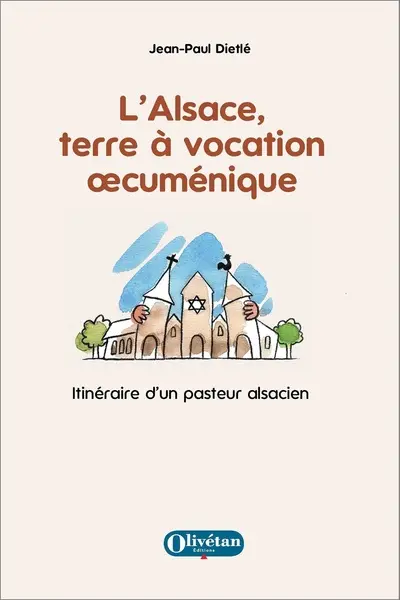L'Alsace, terre à vocation oecuménique : itinéraire d'un pasteur alsacien