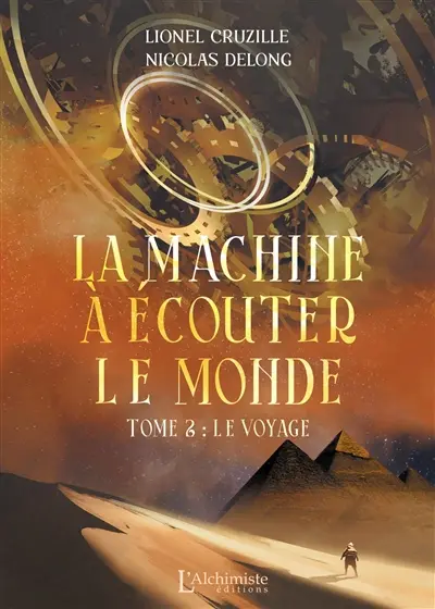La machine à écouter le monde. Vol. 2. Le voyage