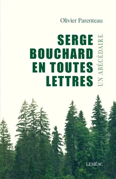 Serge Bouchard en toutes lettres : Un abécédaire