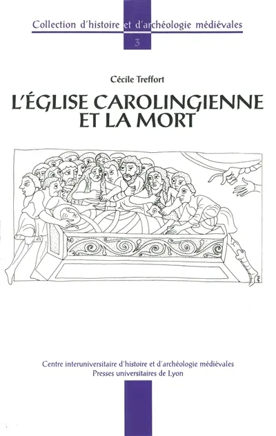 L'Eglise carolingienne et la mort : christianisme, rites funéraires et pratiques commémoratives