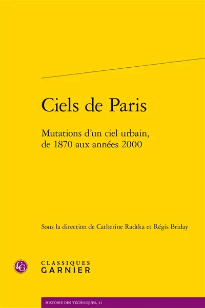Ciels de Paris : mutations d'un ciel urbain, de 1870 aux années 2000