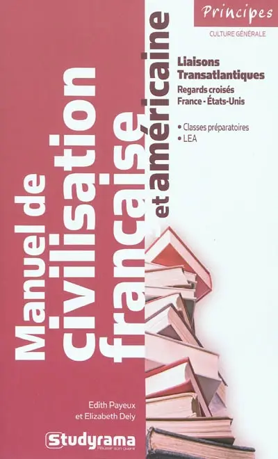 Manuel de civilisation française et américaine : liaisons transatlantiques : regards croisés France-Etats-Unis
