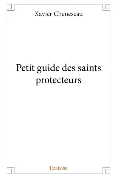 Petit guide des saints protecteurs