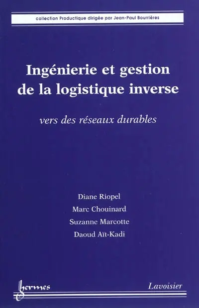 Ingénierie et gestion de la logistique inverse : vers des réseaux durables