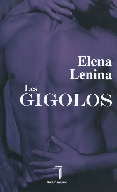 Les gigolos : onze femmes racontent...