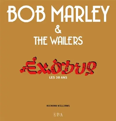 Bob Marley & the Wailers : Exodus, les 30 ans