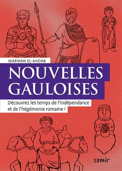 Nouvelles gauloises : découvrez les temps de l'indépendance et de l'hégémonie romaine !