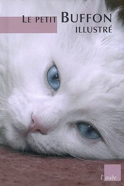 Le petit Buffon illustré : histoire et description des animaux extraites des oeuvres de Buffon et de Lacépède