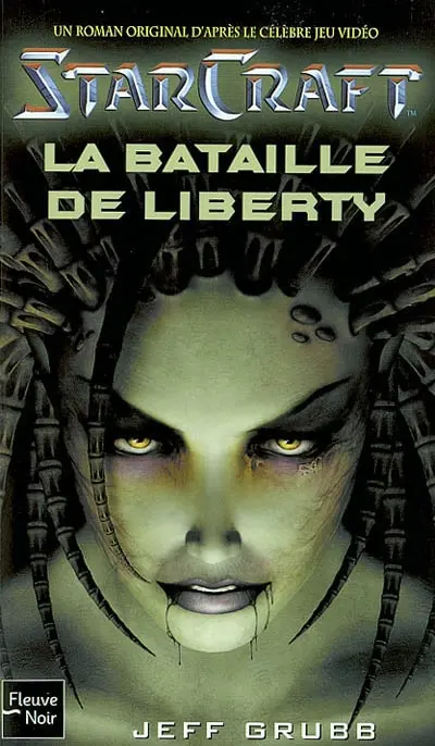 Starcraft : un roman original d'après le célèbre jeu vidéo. Vol. 1. La bataille de Liberty