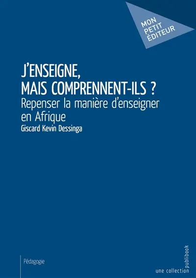 J'enseigne, mais comprennent ils ? : Repenser la manière d'enseigner en Afrique