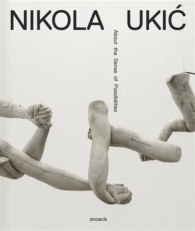 Nikola Ukic : about the sense of possibilities