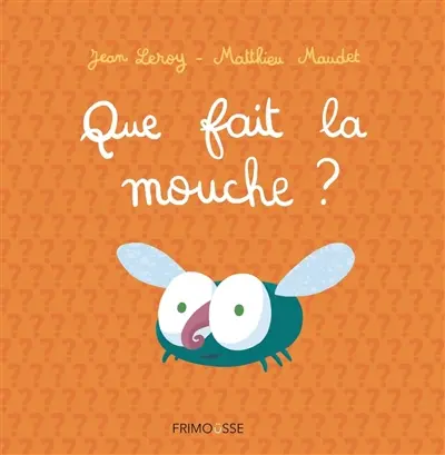 Que fait la mouche ?