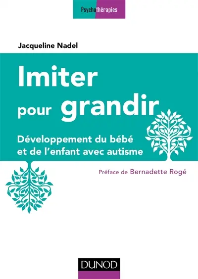 Imiter pour grandir : développement du bébé et de l'enfant avec autisme