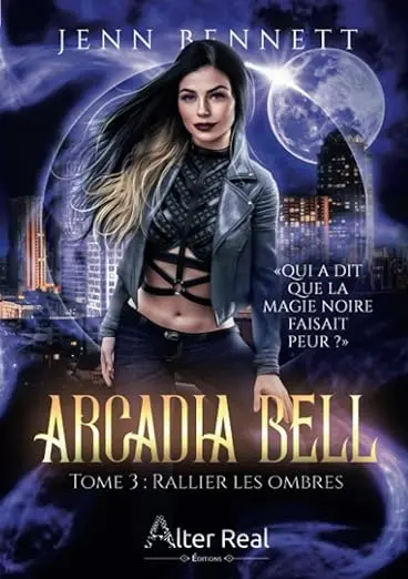 Rallier les ombres : Arcadia Bell #3