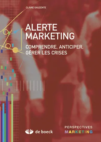 Alerte marketing : comprendre, anticiper, gérer les crises