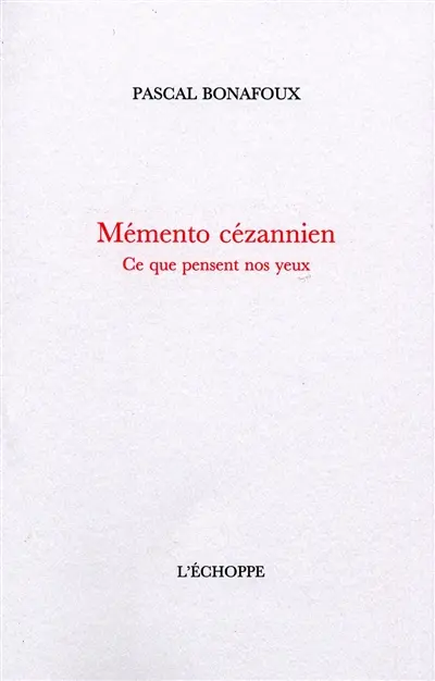 Mémento cézannien : ce que pensent nos yeux
