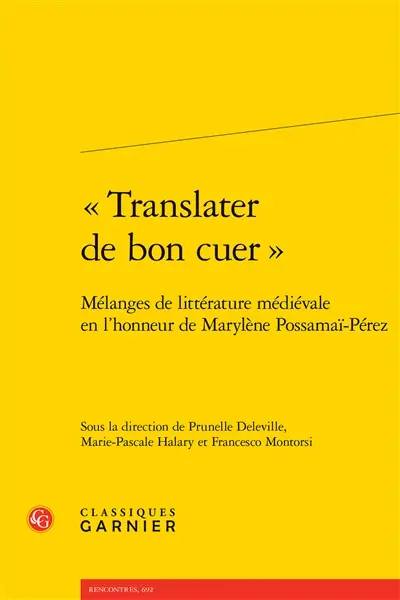 "Translater de bon cuer" : mélanges de littérature médiévale en l'honneur de Marylène Possamaï-Pérez