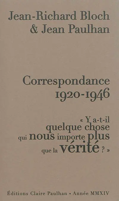 Correspondance 1920-1946 : y a-t-il quelque chose qui nous importe plus que la vérité ?