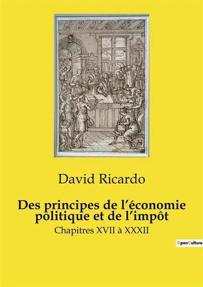 Des principes de l’économie politique et de l’impôt : Analyse des fondements économiques et fiscaux selon David Ricardo