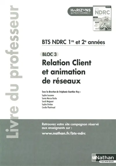 BTS NDRC 1re & 2e années : bloc 3, relation client et animation de réseaux : livre du professeur