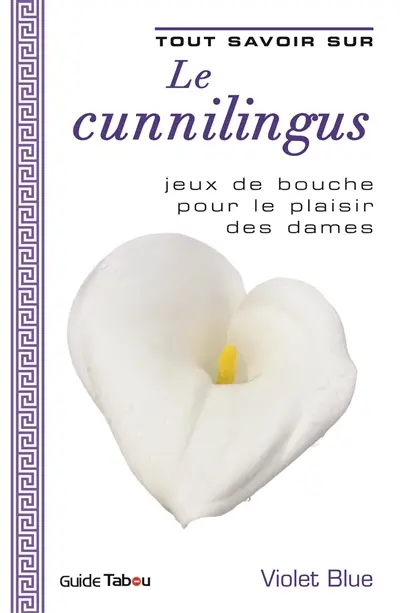Tout savoir sur le cunnilingus : jeux de bouche pour le plaisir des dames