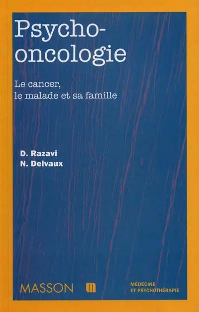 Psycho-oncologie : le cancer, le malade et sa famille