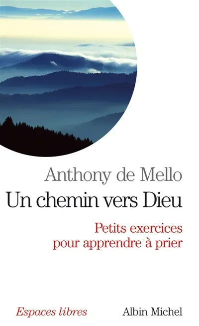 Un chemin vers Dieu : petits exercices pour apprendre à prier