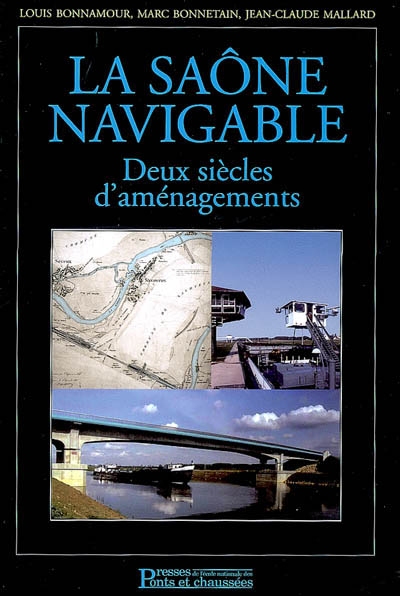 La Saône navigable : deux siècles d'aménagements
