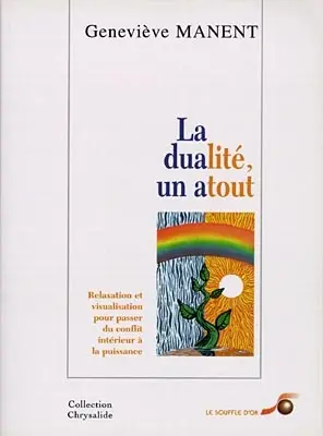 La dualité, un atout : relaxation et visualisation pour passer du conflit intérieur à la puissance