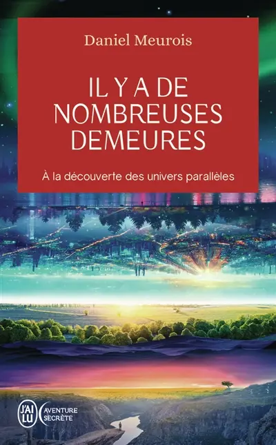 Il y a de nombreuses demeures : à la découverte des univers parallèles