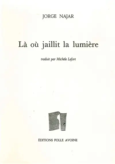 Là où jaillit la lumière. Ahi donde brota la luz